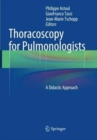 Thoracoscopy for Pulmonologists : A Didactic Approach - Book