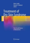 Treatment of Dry Skin Syndrome : The Art and Science of Moisturizers - Book