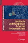 Multiscale and Multiphysics Processes in Geomechanics : Results of the Workshop on Multiscale and Multiphysics Processes in Geomechanics, Stanford, June 23-25, 2010. - Book