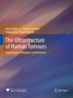 The Ultrastructure of Human Tumours : Applications in Diagnosis and Research - Book