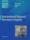 Interventional Magnetic Resonance Imaging - Book
