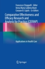 Comparative Effectiveness and Efficacy Research and Analysis for Practice (CEERAP) : Applications in Health Care - Book