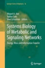 Systems Biology of Metabolic and Signaling Networks : Energy, Mass and Information Transfer - Book