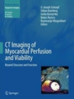 CT Imaging of Myocardial Perfusion and Viability : Beyond Structure and Function - Book