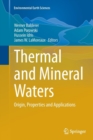 Thermal and Mineral Waters : Origin, Properties and Applications - Book