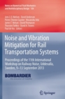 Noise and Vibration Mitigation for Rail Transportation Systems : Proceedings of the 11th International Workshop on Railway Noise, Uddevalla, Sweden, 9-13 September 2013 - Book