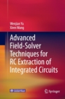 Advanced Field-Solver Techniques for RC Extraction of Integrated Circuits - Book