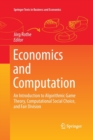 Economics and Computation : An Introduction to Algorithmic Game Theory, Computational Social Choice, and Fair Division - Book