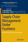 Supply Chain Management Under Fuzziness : Recent Developments and Techniques - Book