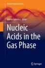 Nucleic Acids in the Gas Phase - Book