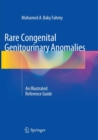 Rare Congenital Genitourinary Anomalies : An Illustrated Reference Guide - Book