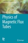 Physics of Magnetic Flux Tubes - Book