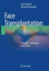 Face Transplantation : Principles, Techniques and Artistry - Book