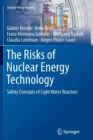 The Risks of Nuclear Energy Technology : Safety Concepts of Light Water Reactors - Book