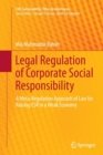 Legal Regulation of Corporate Social Responsibility : A Meta-Regulation Approach of Law for Raising CSR in a Weak Economy - Book