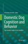 Domestic Dog Cognition and Behavior : The Scientific Study of Canis familiaris - Book
