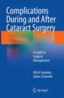 Complications During and After Cataract Surgery : A Guide to Surgical Management - Book