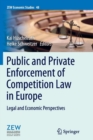 Public and Private Enforcement of Competition Law in Europe : Legal and Economic Perspectives - Book
