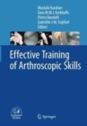 Effective Training of Arthroscopic Skills - Book