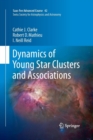 Dynamics of Young Star Clusters and Associations : Saas-Fee Advanced Course 42. Swiss Society for Astrophysics and Astronomy - Book