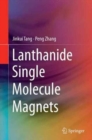 Lanthanide Single Molecule Magnets - Book