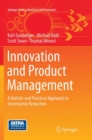 Innovation and Product Management : A Holistic and Practical Approach to Uncertainty Reduction - Book