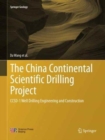 The China Continental Scientific Drilling Project : CCSD-1 Well Drilling Engineering and Construction - Book