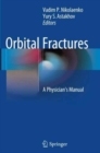 Orbital Fractures : A Physician's Manual - Book