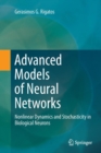 Advanced Models of Neural Networks : Nonlinear Dynamics and Stochasticity in Biological Neurons - Book
