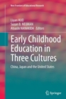 Early Childhood Education in Three Cultures : China, Japan and the United States - Book