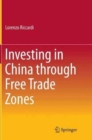 Investing in China through Free Trade Zones - Book