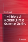 The History of Modern Chinese Grammar Studies - Book