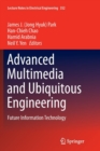 Advanced Multimedia and Ubiquitous Engineering : Future Information Technology - Book