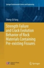 Strength Failure and Crack Evolution Behavior of Rock Materials Containing Pre-existing Fissures - Book