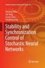 Stability and Synchronization Control of Stochastic Neural Networks - Book
