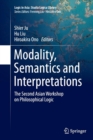 Modality, Semantics and Interpretations : The Second Asian Workshop on Philosophical Logic - Book