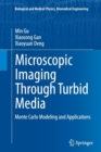 Microscopic Imaging Through Turbid Media : Monte Carlo Modeling and Applications - Book