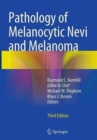 Pathology of Melanocytic Nevi and Melanoma - Book