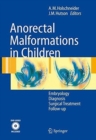 Anorectal Malformations in Children : Embryology, Diagnosis, Surgical Treatment, Follow-up - Book