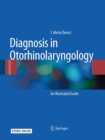 Diagnosis in Otorhinolaryngology : An Illustrated Guide - Book