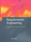 Requirements Engineering : Fundamentals, Principles, and Techniques - Book