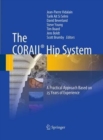 The CORAIL® Hip System : A Practical Approach Based on 25 Years of Experience - Book