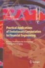 Practical Applications of Evolutionary Computation to Financial Engineering : Robust Techniques for Forecasting, Trading and Hedging - Book