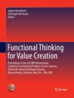 Functional Thinking for Value Creation : Proceedings of the 3rd CIRP International Conference on Industrial Product Service Systems, Technische Universitat Braunschweig, Braunschweig, Germany, May 5th - Book