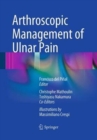 Arthroscopic Management of Ulnar Pain - Book