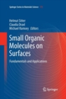 Small Organic Molecules on Surfaces : Fundamentals and Applications - Book