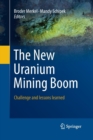 The New Uranium Mining Boom : Challenge and lessons learned - Book