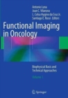 Functional Imaging in Oncology : Biophysical Basis and Technical Approaches  - Volume 1 - Book