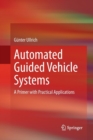 Automated Guided Vehicle Systems : A Primer with Practical Applications - Book