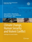 Climate Change, Human Security and Violent Conflict : Challenges for Societal Stability - Book